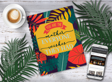 Load image into Gallery viewer, You are the Mother Everyone Wishes They Had - Lined