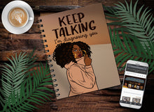 Load image into Gallery viewer, Keep Talking... I'm Diagnosing You - Notebook - Lined