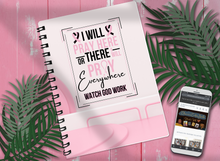 Load image into Gallery viewer, I will Pray EVERYWHERE!! Watch Got Work! -- Notebook