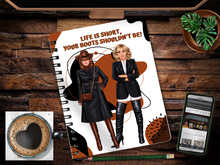 Load image into Gallery viewer, Life is Short...your Boots shouldn’t be! -- Notebook