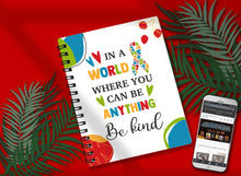 Load image into Gallery viewer, In A World Where You Can Be Anything... Notebook - Lined